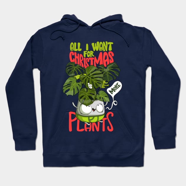 All I want for Christmas is more plants! Hoodie by Twocatsandpossum